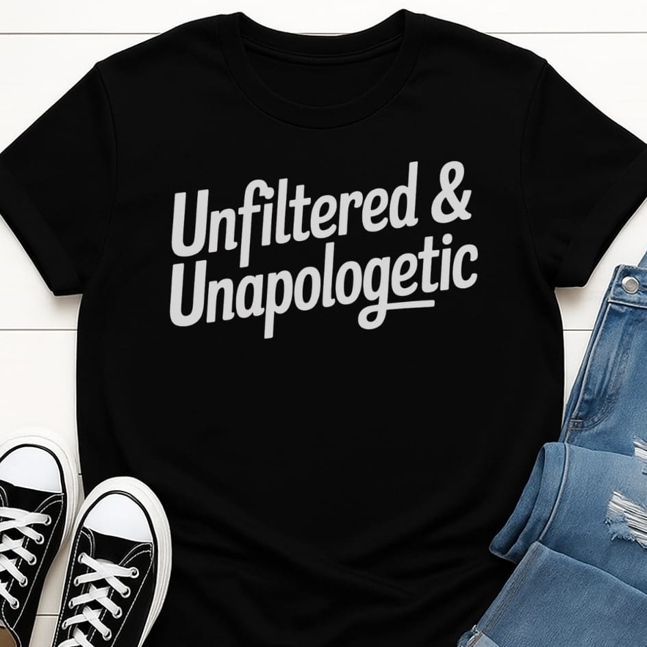 Unfiltered & Unapologetic Tee
