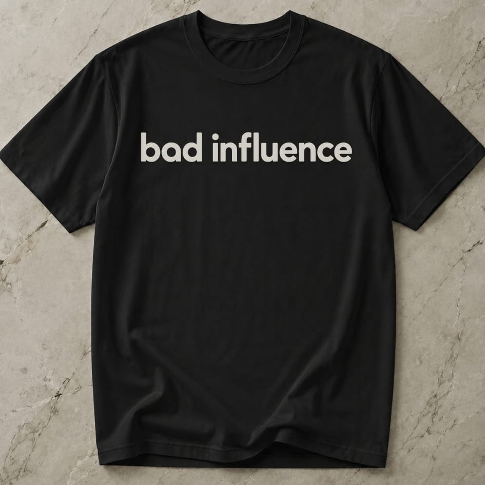 Bad Influence Tee