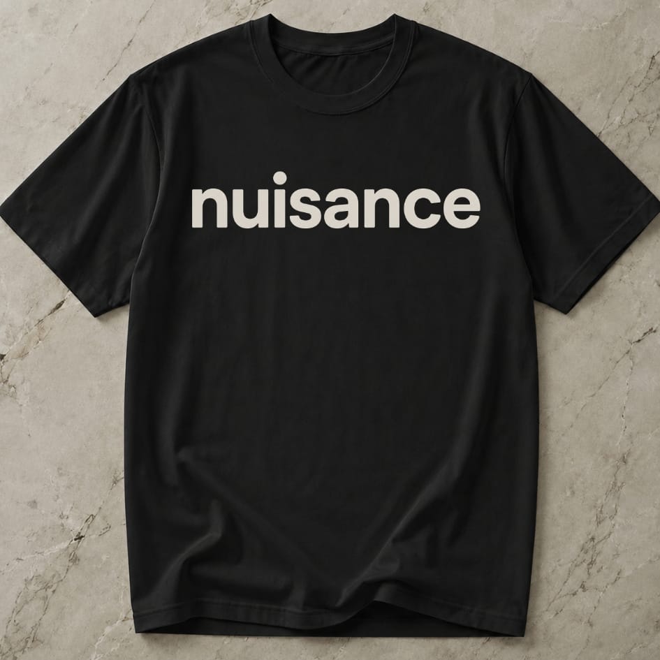 Nuisance T-shirt
