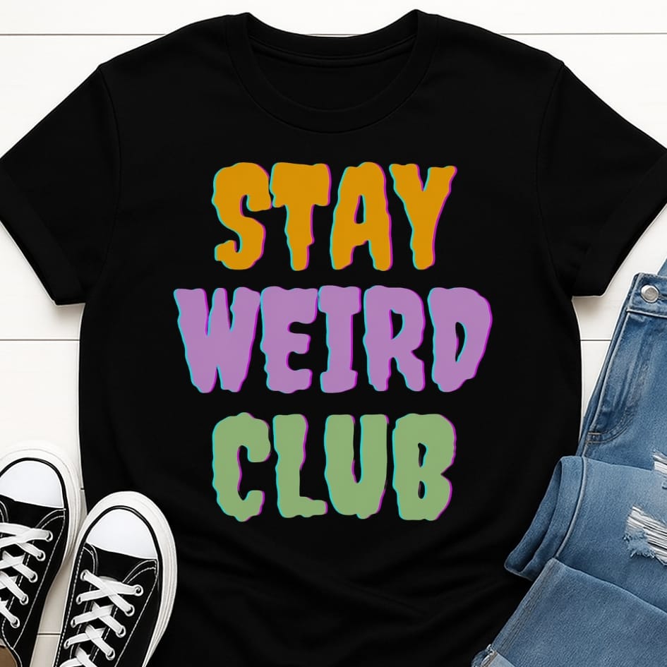 Stay Weird Club T-shirt