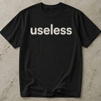 Useless T-shirt