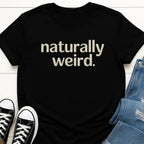 Naturally Weird T-shirt