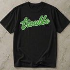 Trouble Green Design T-shirt