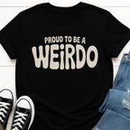 Proud To Be A Weirdo T-shirt