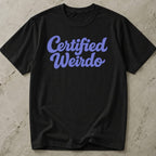 Certified Weirdo Tee
