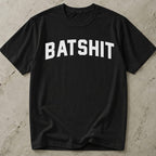 Batsh*t T-shirt
