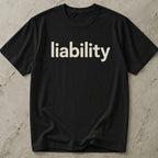 Liability T-shirt