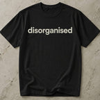 Disorganised Tee