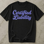 Certified Liability Tee