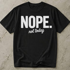 Not Today T-shirt