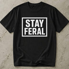 Stay Feral T-shirt