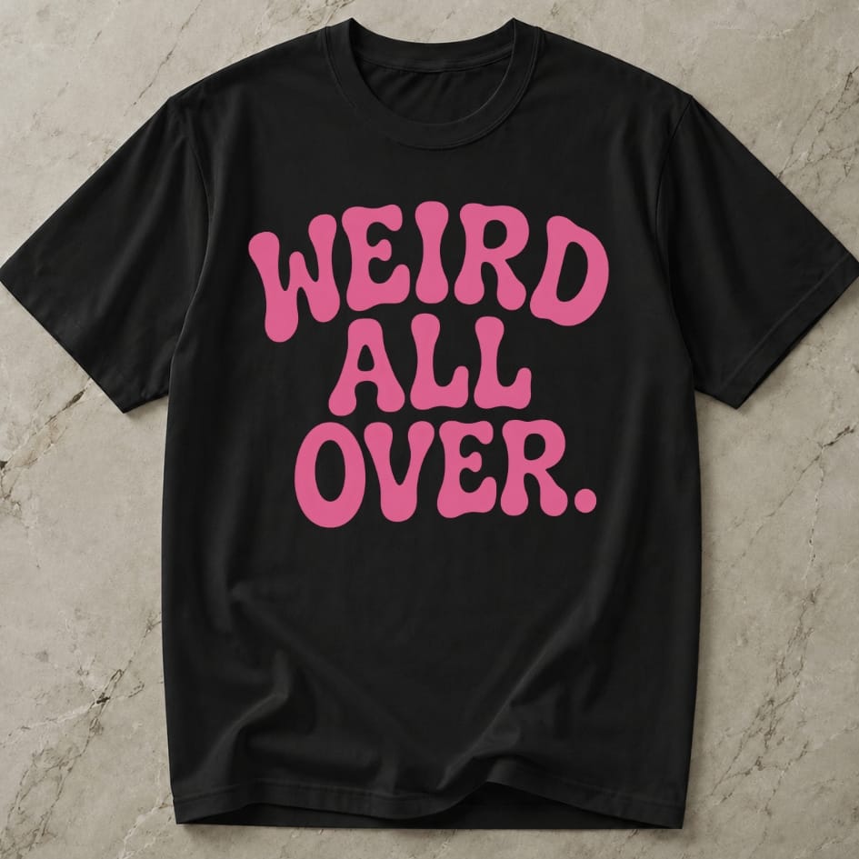 Weird All Over T-shirt