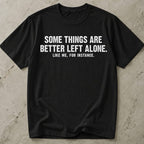 Leave Me Alone Shirt