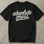 Absolute Mess Tee
