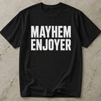 Mayhem Enjoyer T-shirt