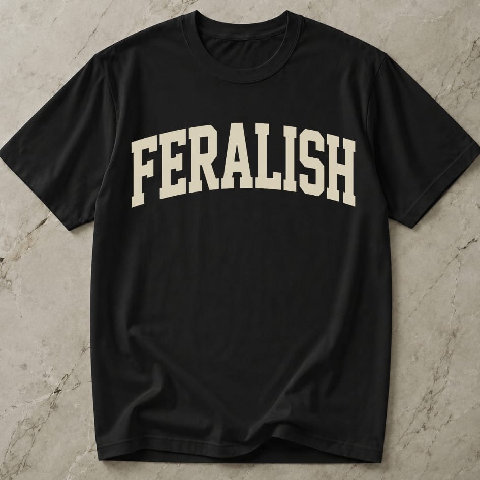 Feralish T-shirt