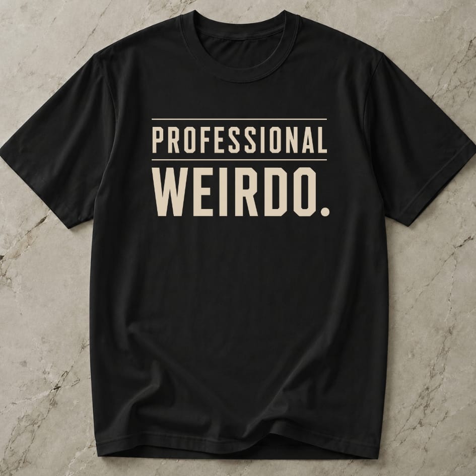 Professional Weirdo T-shirt