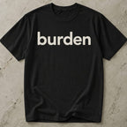 Burden Tee