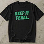 Keep It Feral Tee