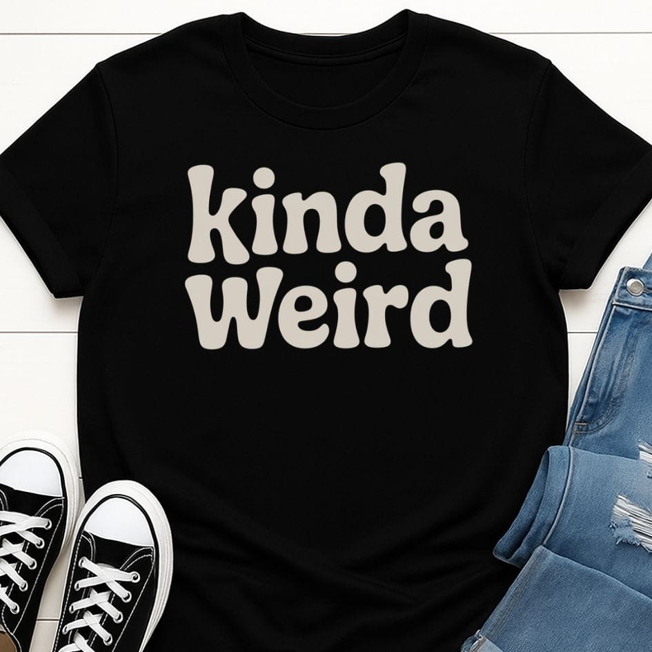 Kinda Weird T-shirt