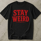 Stay Weird Tee