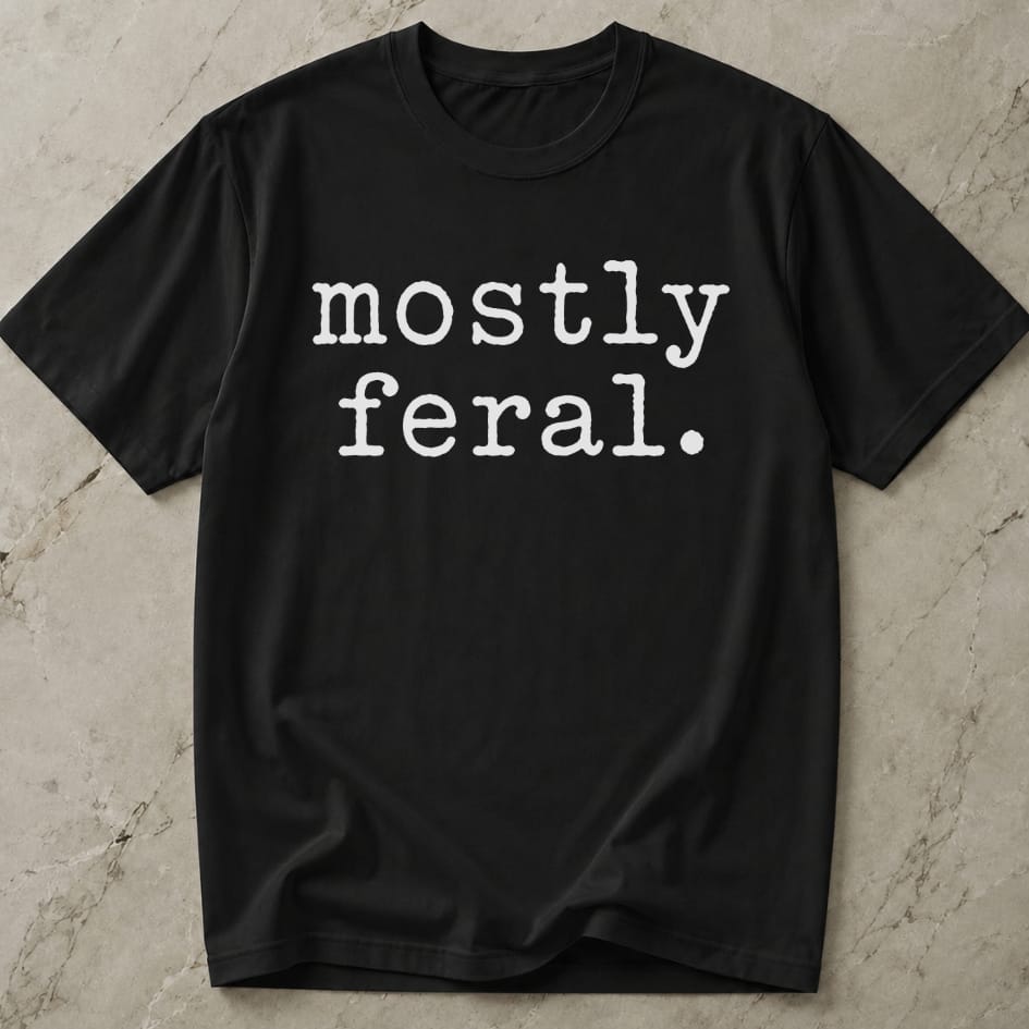 Mostly Feral T-shirt