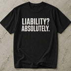 Liability? Absolutely Tee