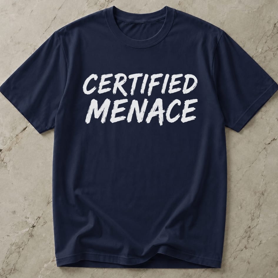 Certified Menace Tee
