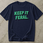 Keep It Feral Tee