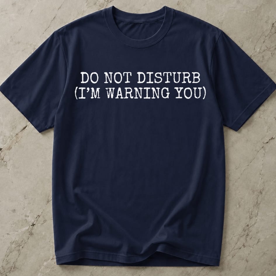 Do Not Disturb T-shirt