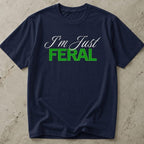 I'm Just Feral T-shirt