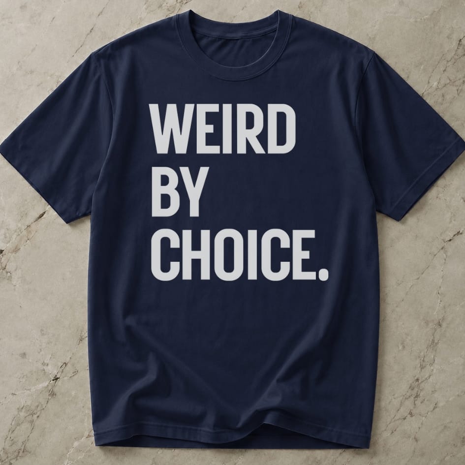 Weird By Choice T-shirt