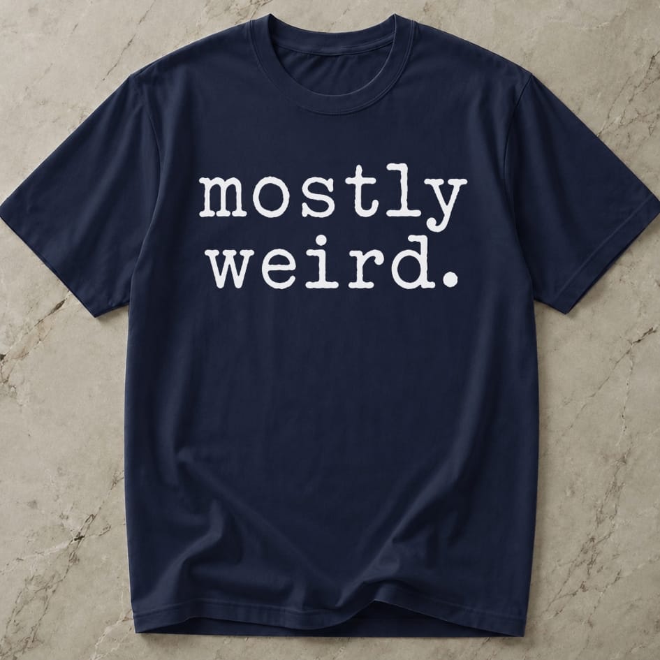 Mostly Weird T-shirt