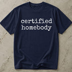 Certified Homebody Tee