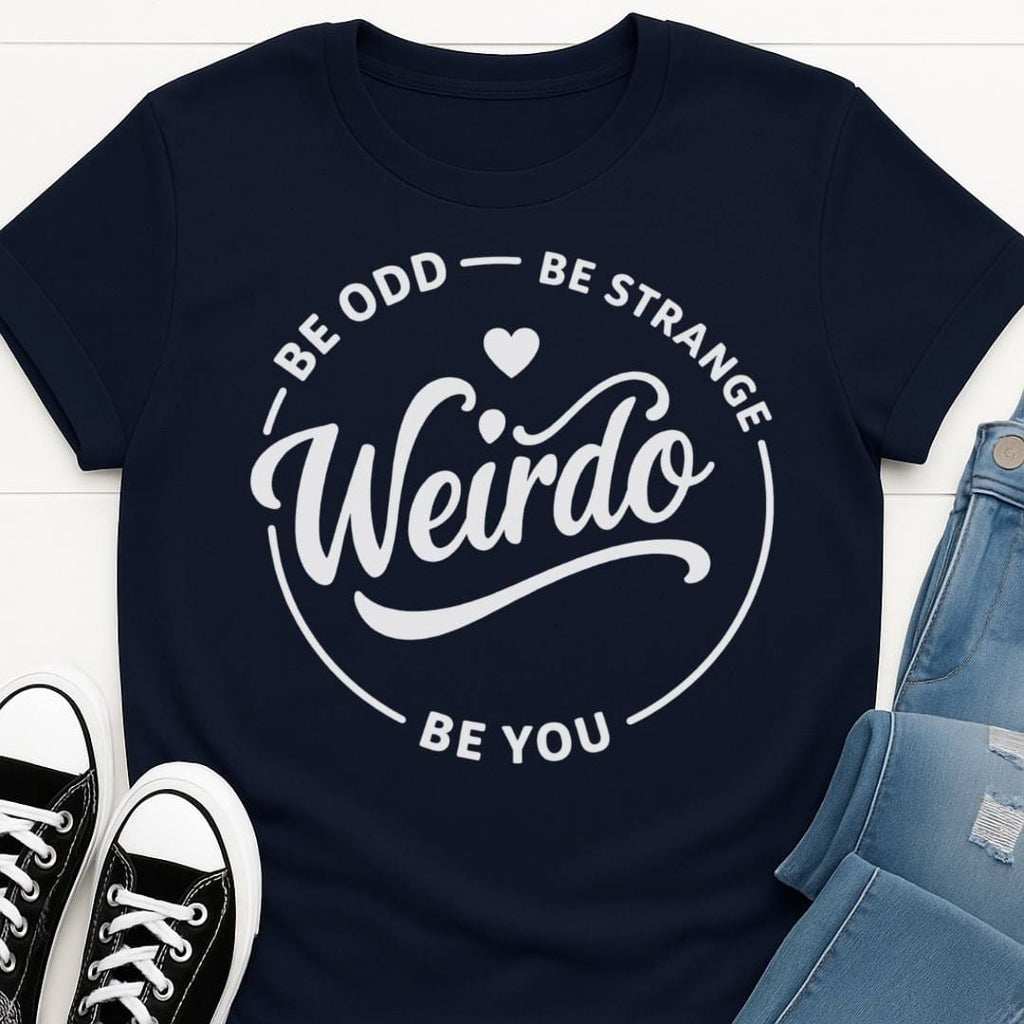 Be You Weirdo Slogan T-shirt