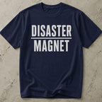 Disaster Magnet T-shirt