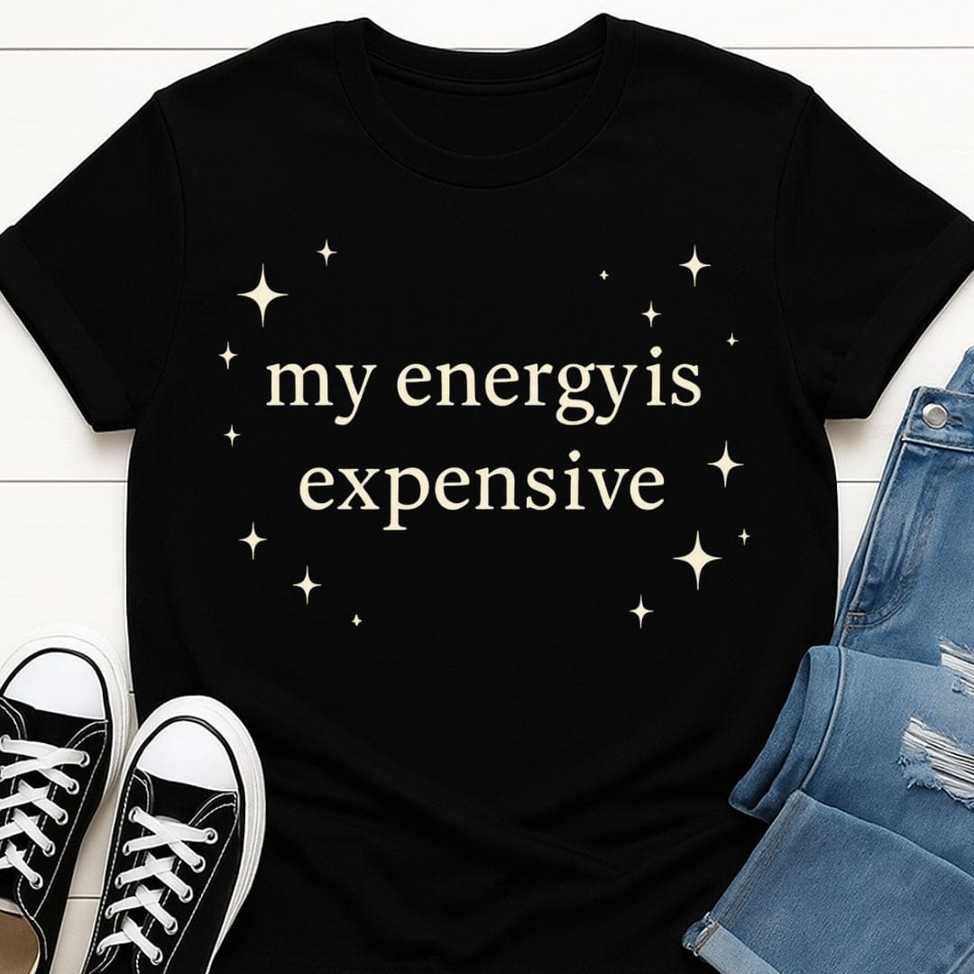 My Energy Is Expensive Tee