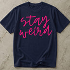 Stay Weird Tee