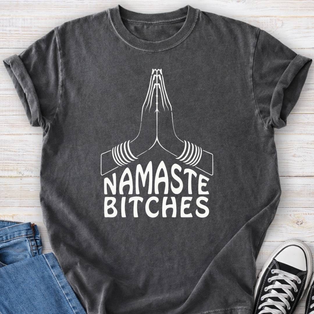 Namaste Bit*hes Premium Comfort Tee