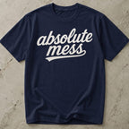 Absolute Mess Tee