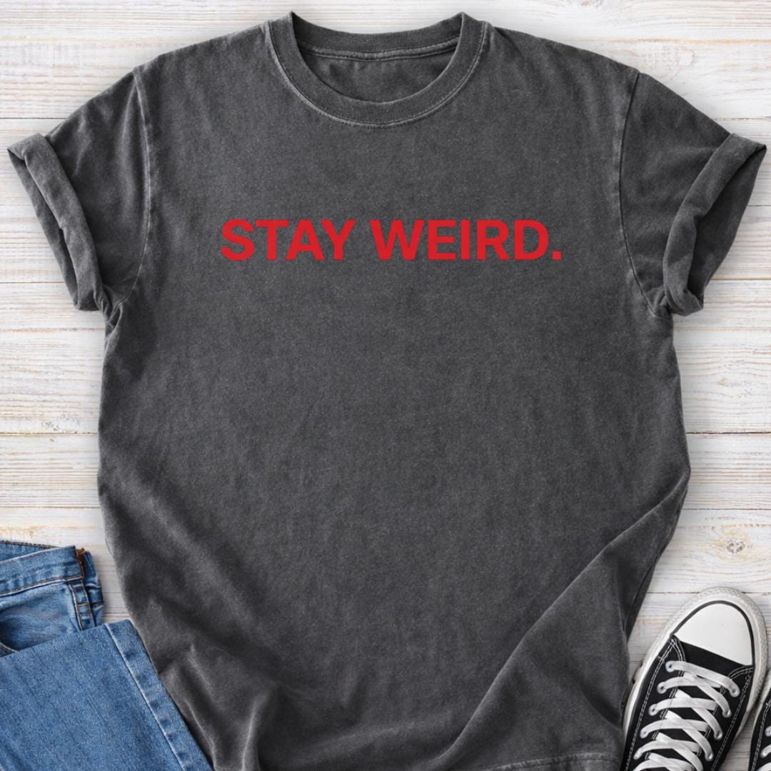 Stay Weird Premium Comfort Tee