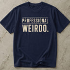 Professional Weirdo T-shirt