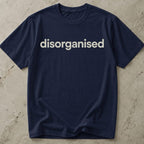 Disorganised Tee