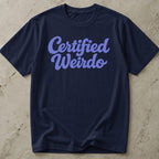 Certified Weirdo Tee
