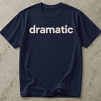 Dramatic Tee