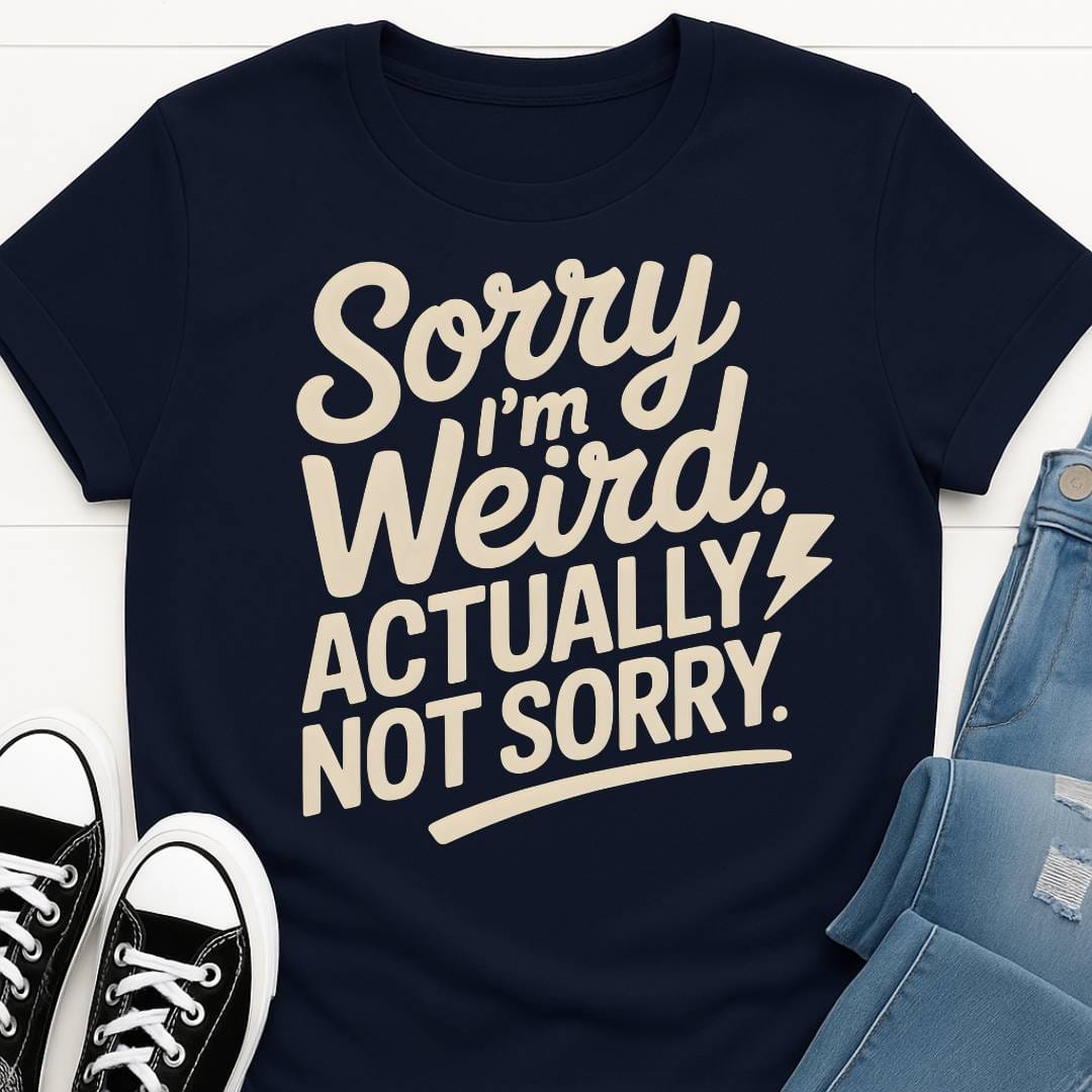 Sorry I'm Weird T-shirt
