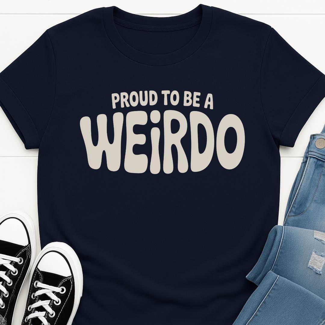 Proud To Be A Weirdo T-shirt