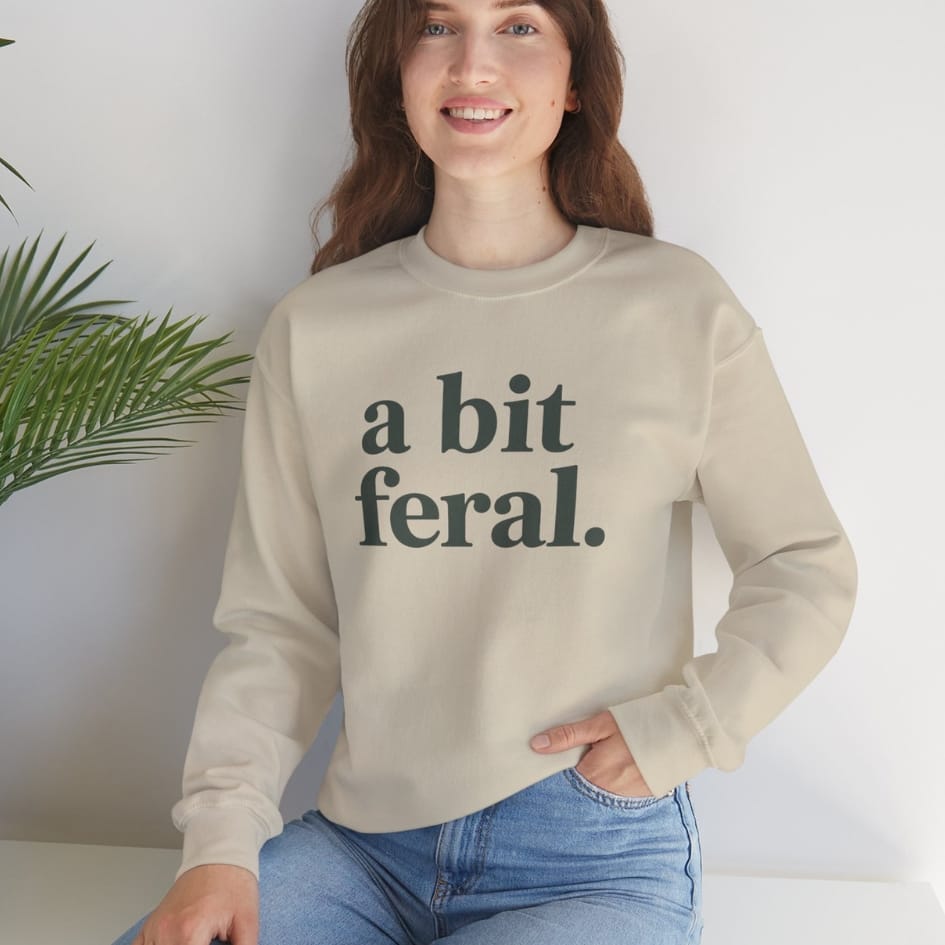 A Bit Feral Sweatshirt