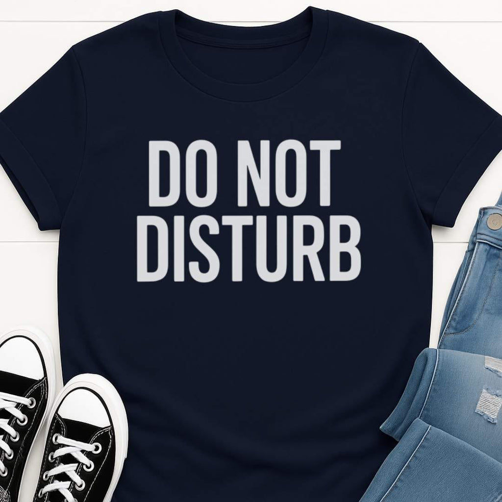 Do Not Disturb T-shirt