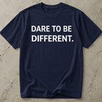 Dare To Be Different Slogan T-shirt